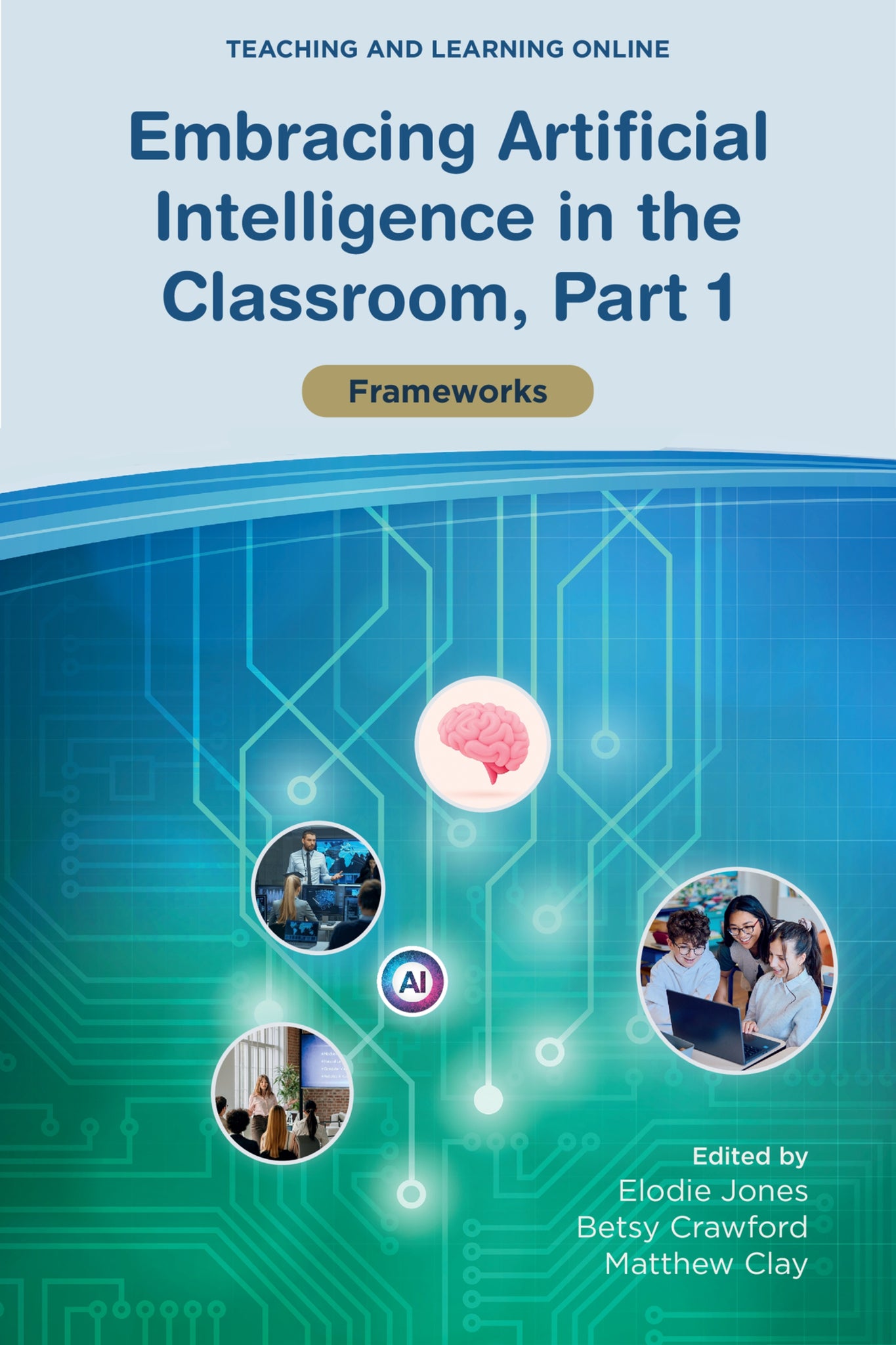 Embracing Artificial Intelligence in the Classroom, Part 1