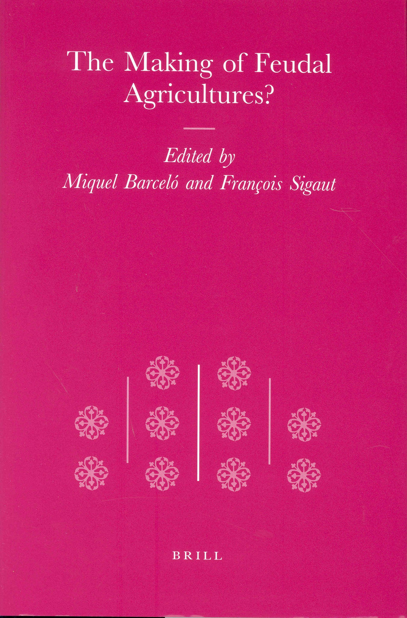 The Making of Feudal Agricultures?