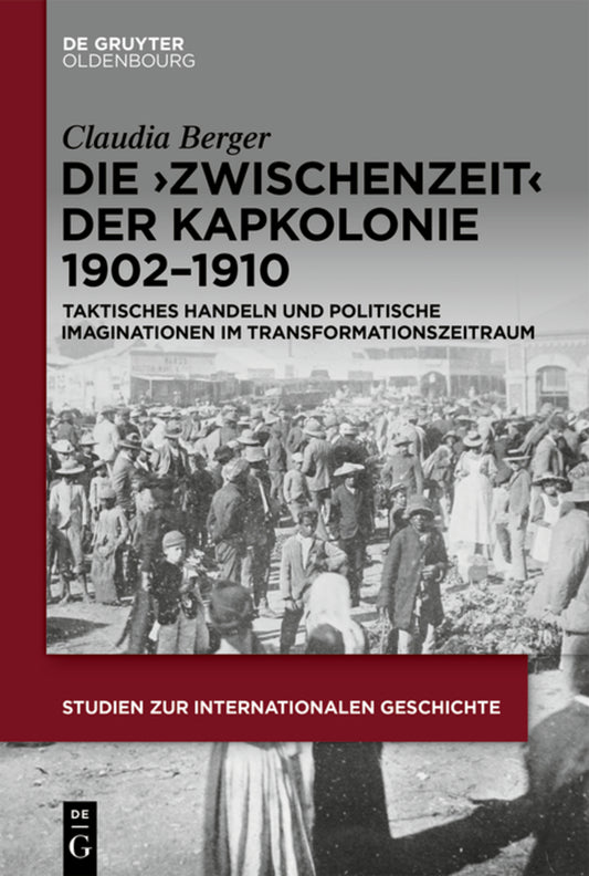 Die ›Zwischenzeit‹ der Kapkolonie 1902–1910