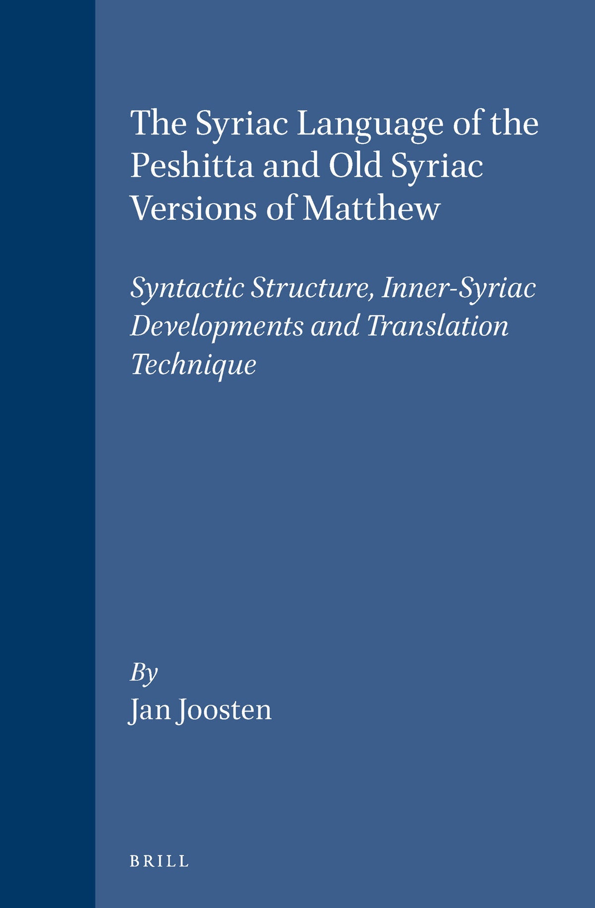 Cover image for The Syriac Language of the Peshitta and Old Syriac Versions of Matthew ISBN 9789004100367