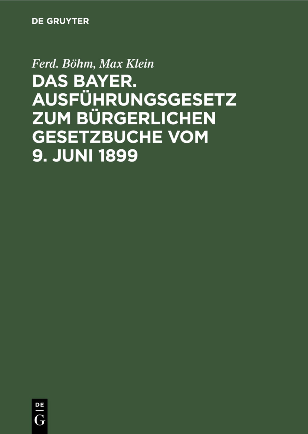 Cover image for Das Bayer. Ausführungsgesetz zum Bürgerlichen Gesetzbuche vom 9. Juni 1899 ISBN 9783112348956