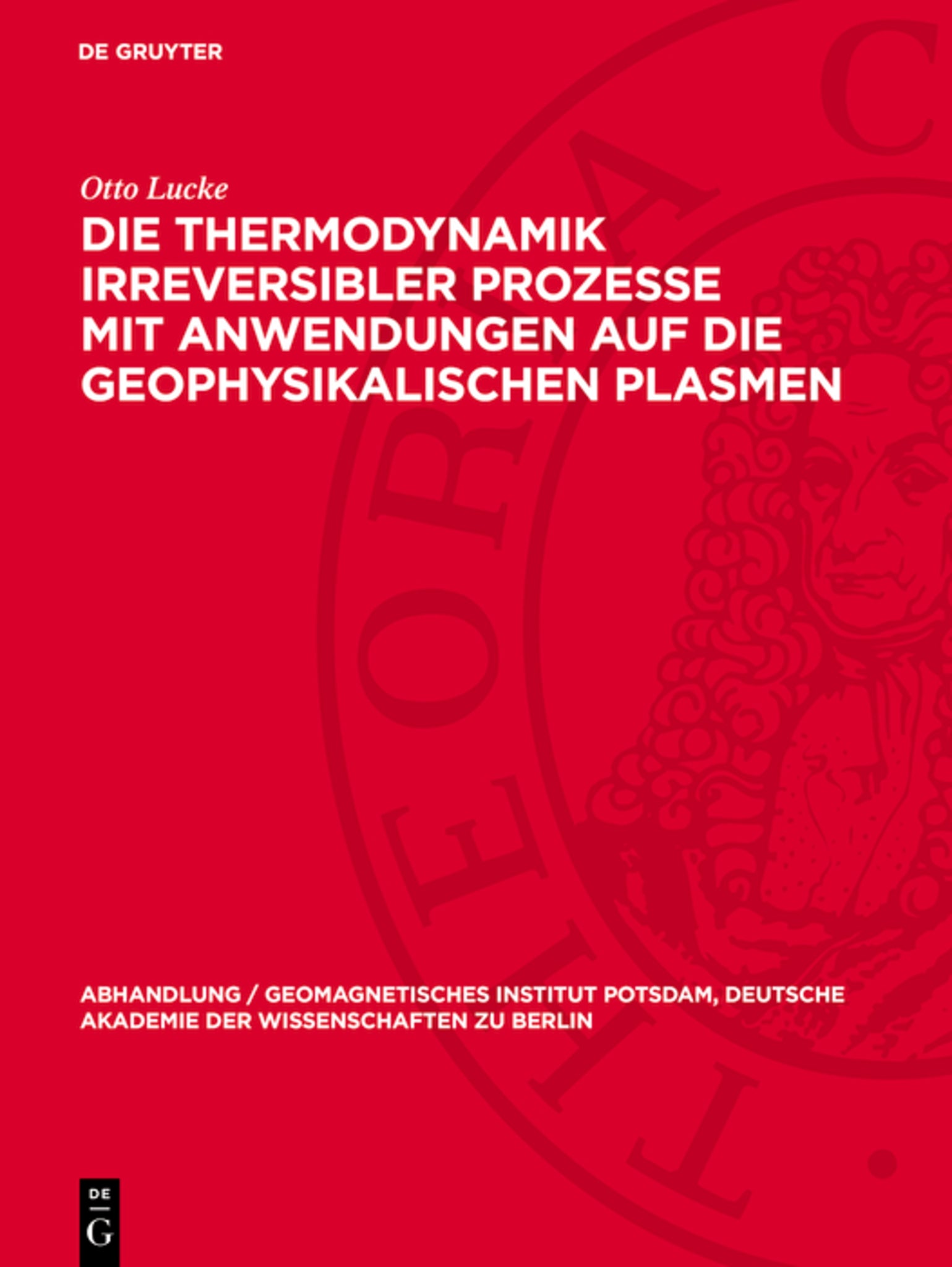 Die Thermodynamik irreversibler Prozesse mit Anwendungen auf die geophysikalischen Plasmen
