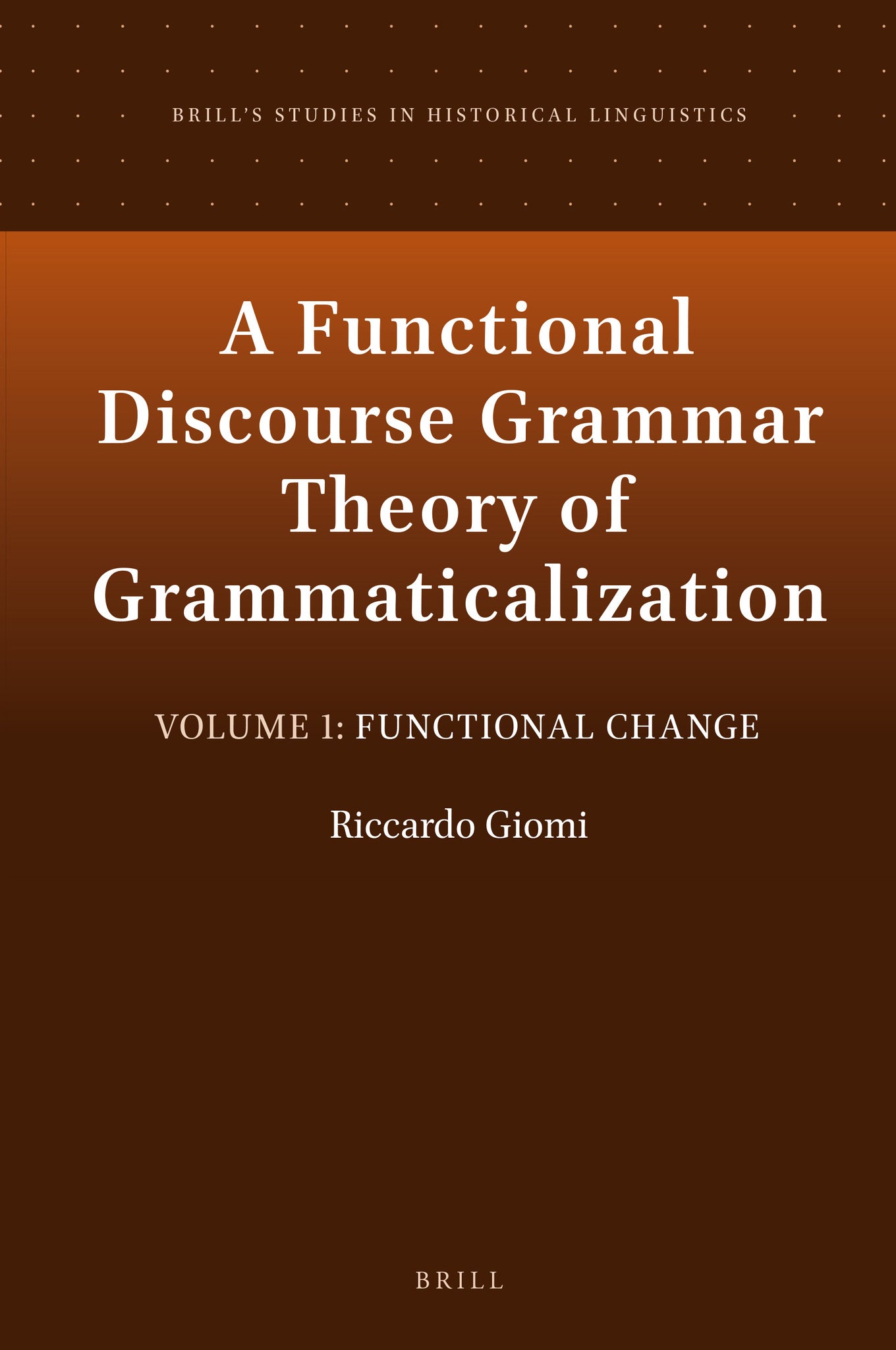 A Functional Discourse Grammar Theory of Grammaticalization