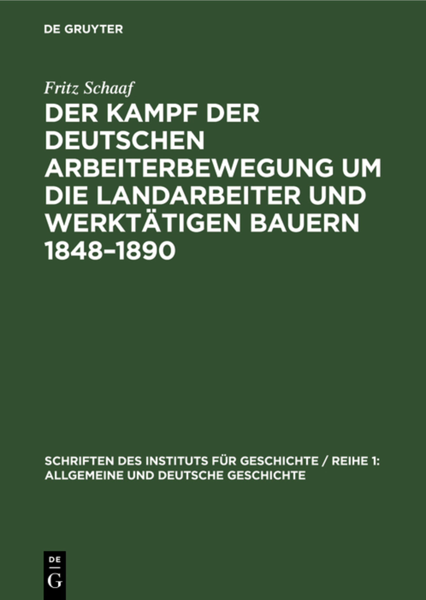 Der Kampf der deutschen Arbeiterbewegung um die Landarbeiter und werktätigen Bauern 1848–1890