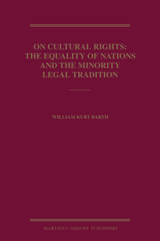 On Cultural Rights: The Equality of Nations and the Minority Legal Tradition