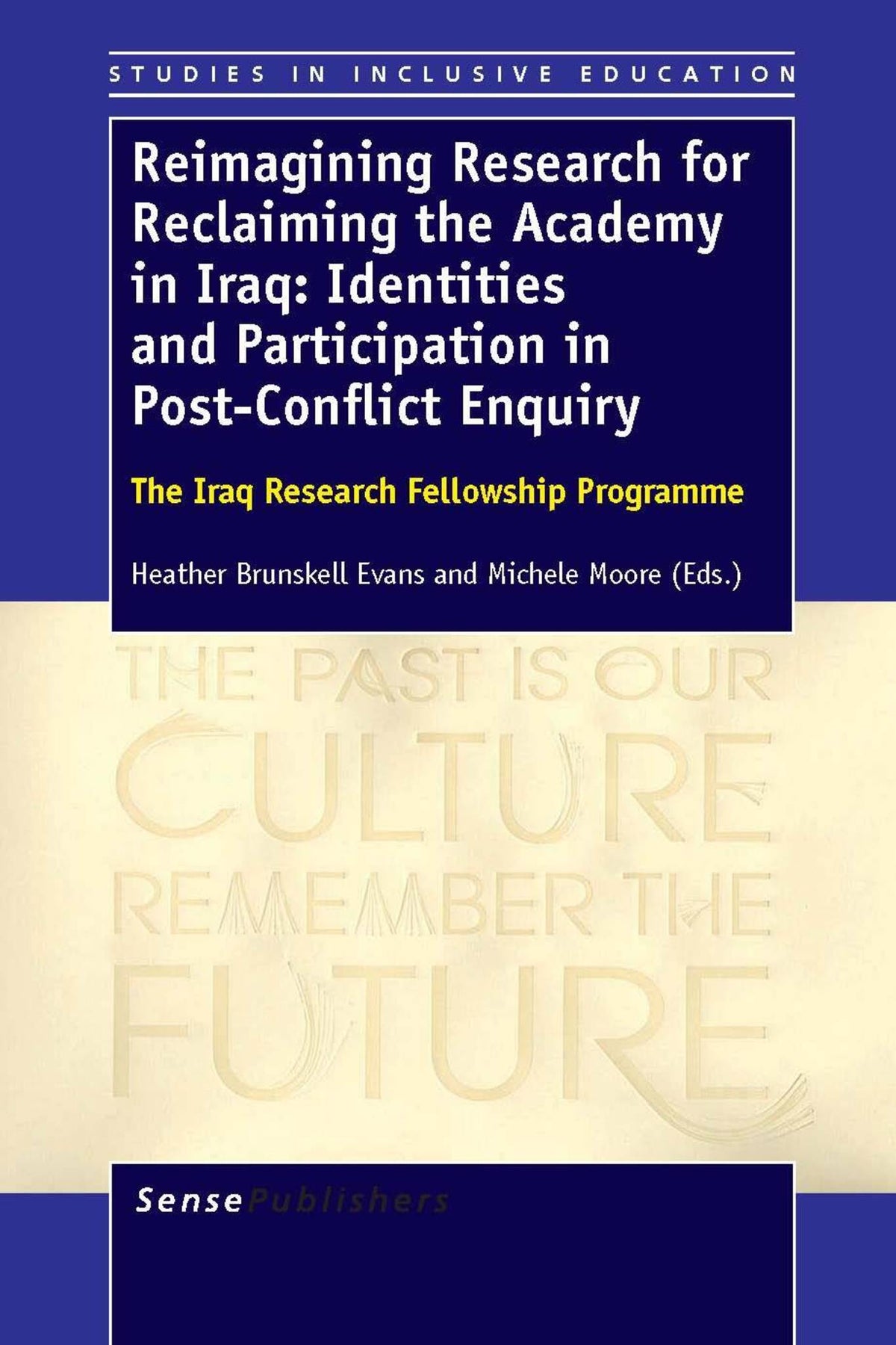 Cover image for Reimagining Research for Reclaiming the Academy in Iraq: Identities and Participation in Post-Conflict Enquiry ISBN 9789460918964