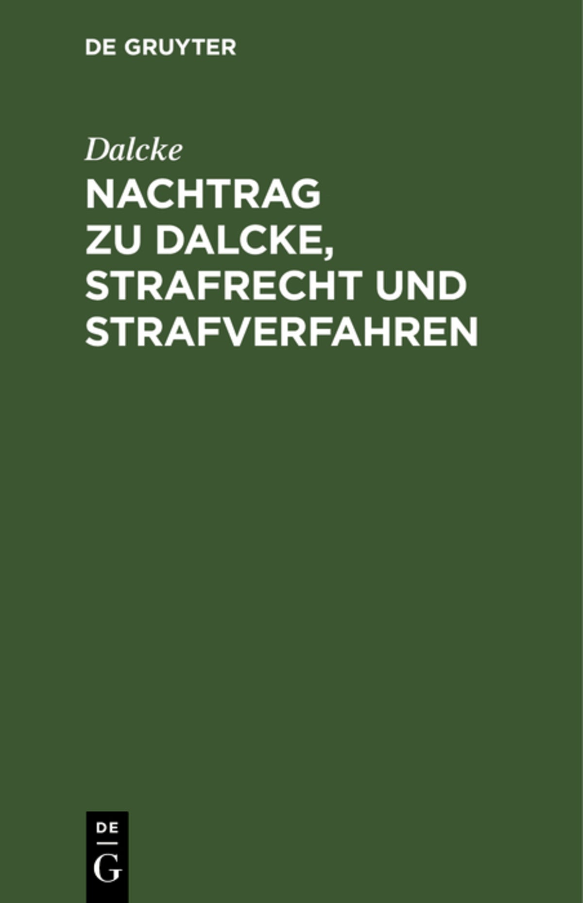 Nachtrag zu Dalcke, Strafrecht und Strafverfahren
