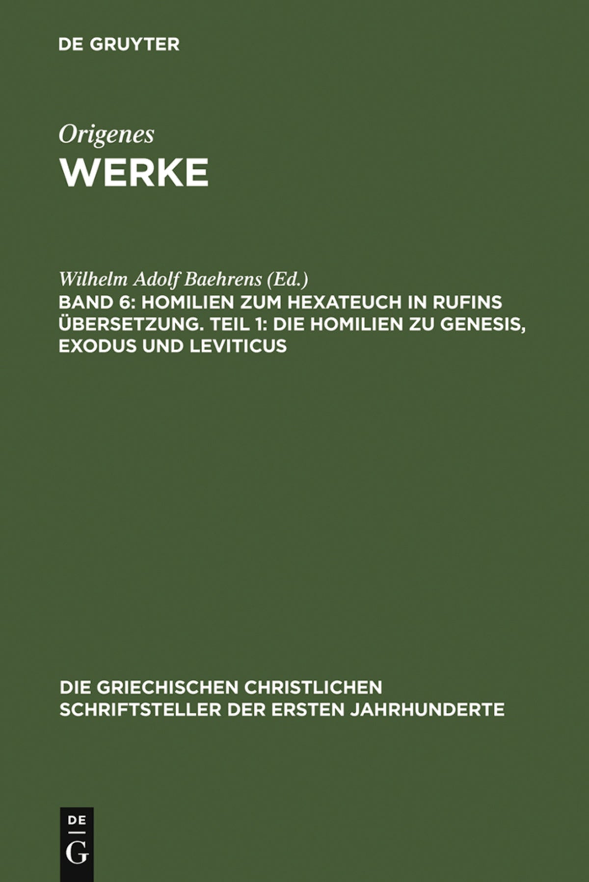 Cover image for Homilien zum Hexateuch in Rufins Übersetzung. Teil 1: Die Homilien zu Genesis, Exodus und Leviticus ISBN 9783110274226