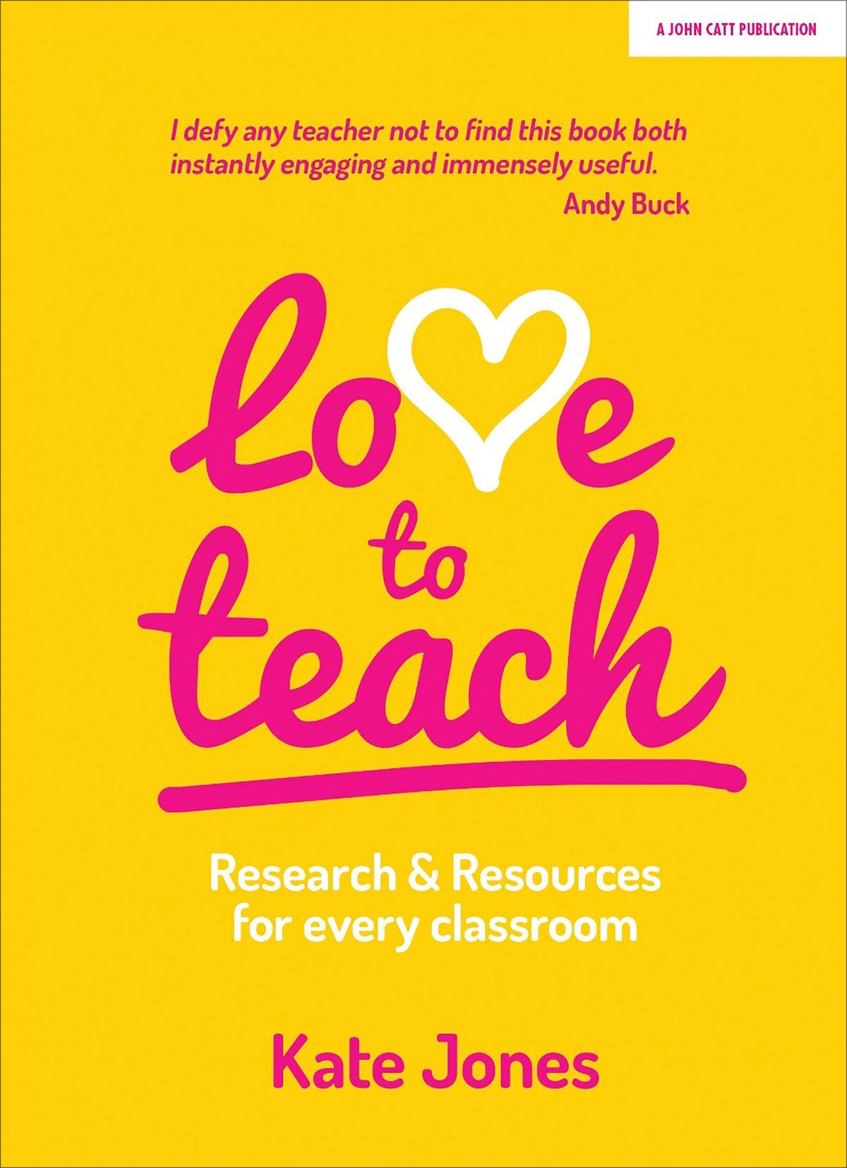 Cover image for Love to Teach: Research and Resources for Every Classroom ISBN 9781911382959