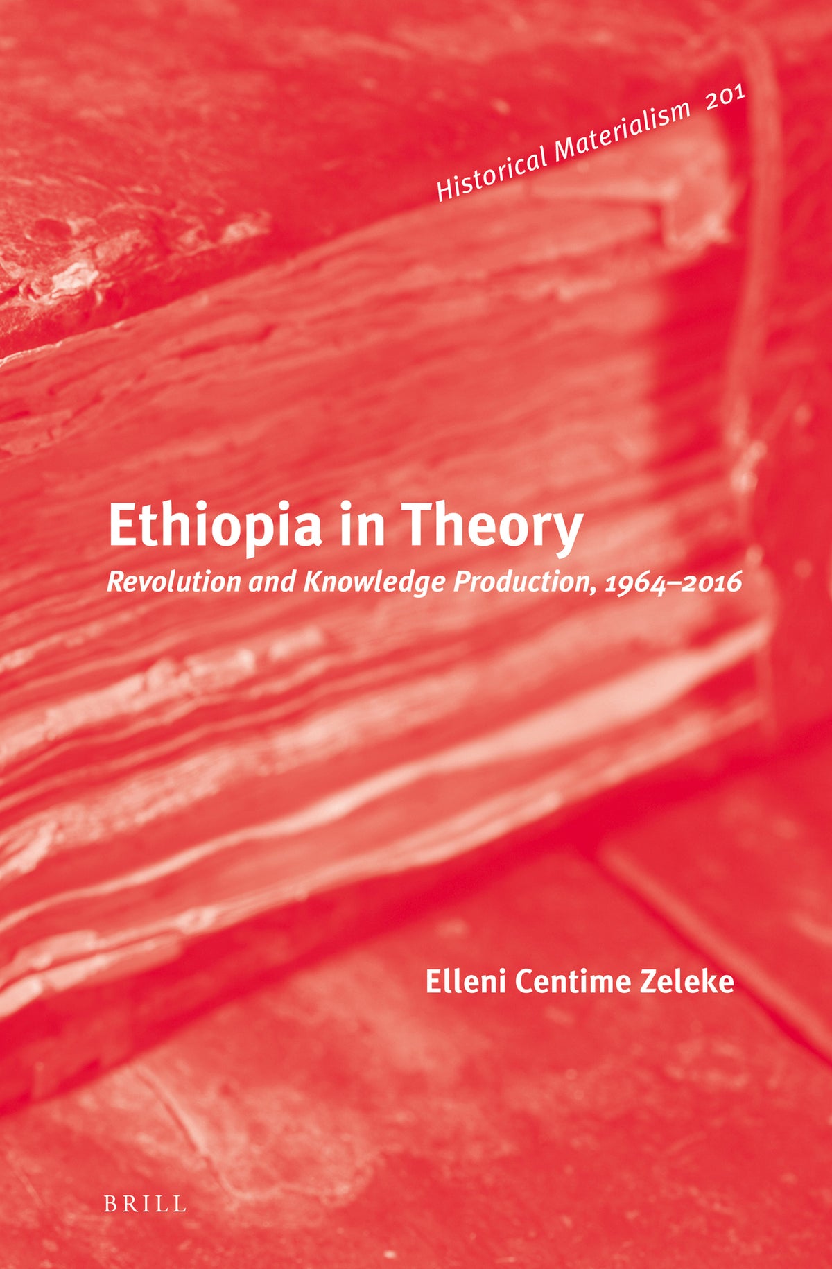 Cover image for Ethiopia in Theory: Revolution and Knowledge Production, 1964-2016 ISBN 9789004414754