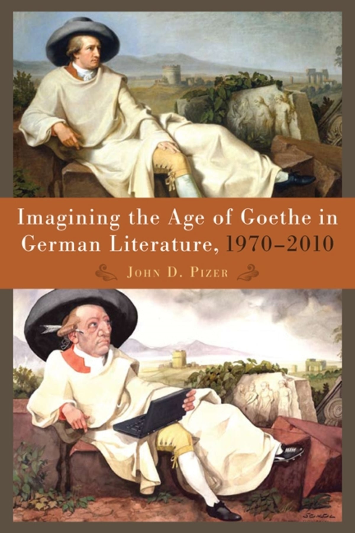 Cover image for Imagining the Age of Goethe in German Literature, 1970-2010 ISBN 9781571135179