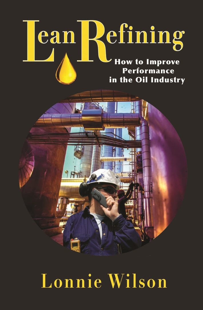 Cover image for Lean Refining: How to Improve Performance in the Oil Industry ISBN 9780831136123