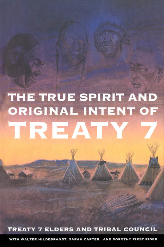 The True Spirit and Original Intent of Treaty 7