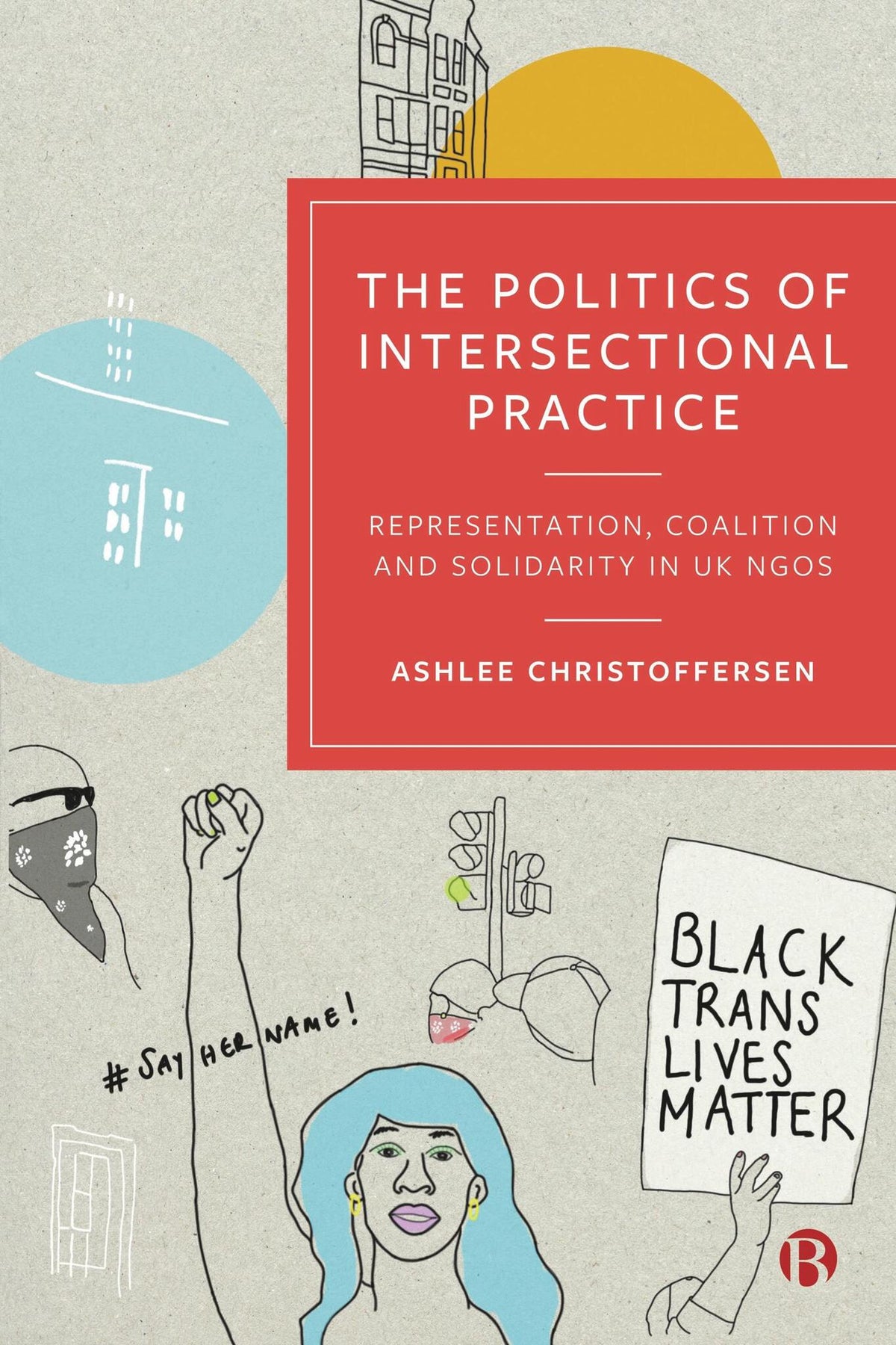 Cover image for The Politics of Intersectional Practice ISBN 9781529236095