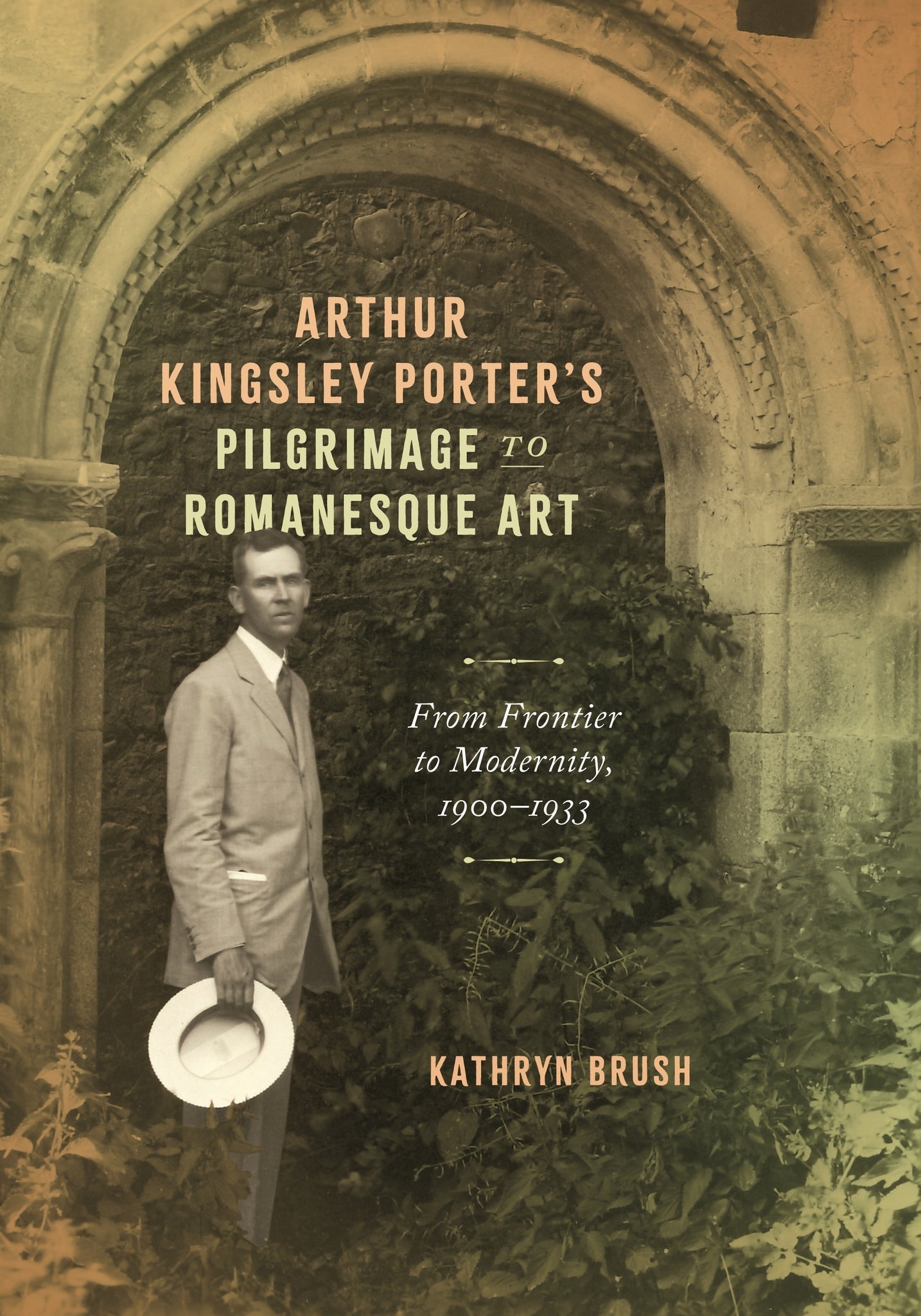 Cover image for Arthur Kingsley Porter’s Pilgrimage to Romanesque Art: ISBN 9780228029519