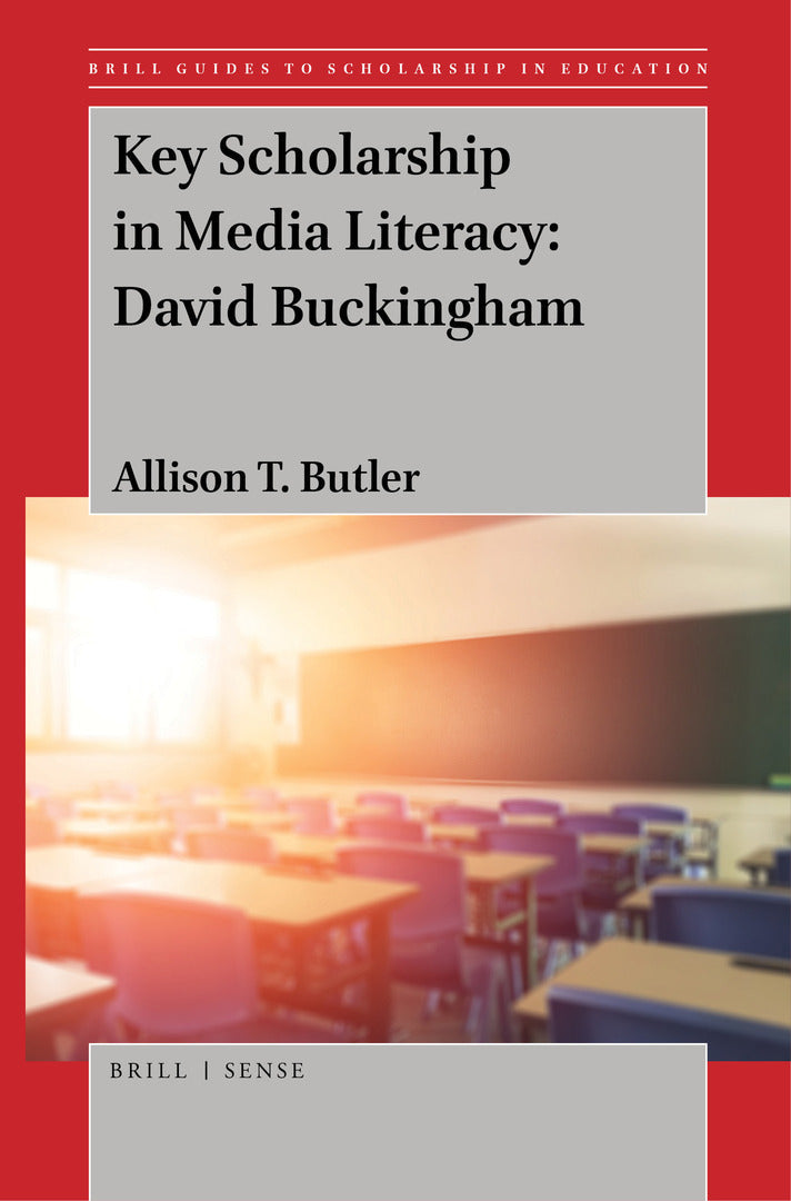 Cover image for Key Scholarship in Media Literacy: David Buckingham ISBN 9789004396142