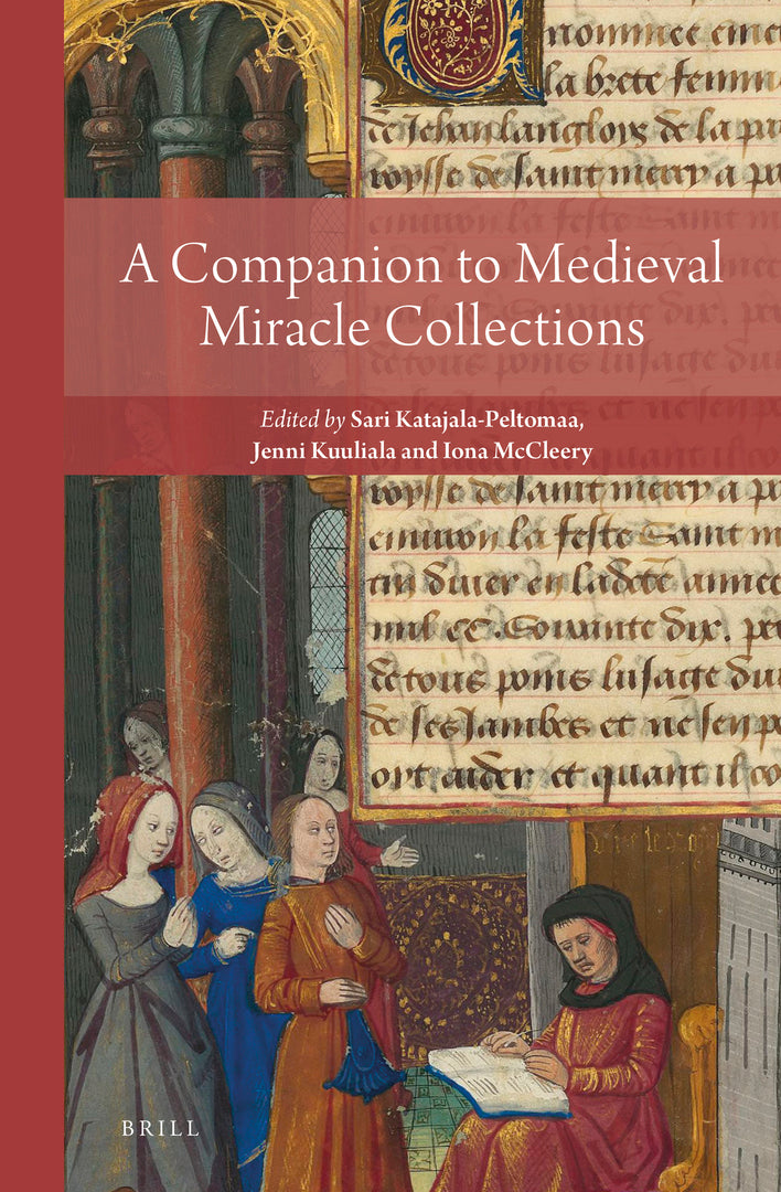 Cover image for A Companion to Medieval Miracle Collections ISBN 9789004465404