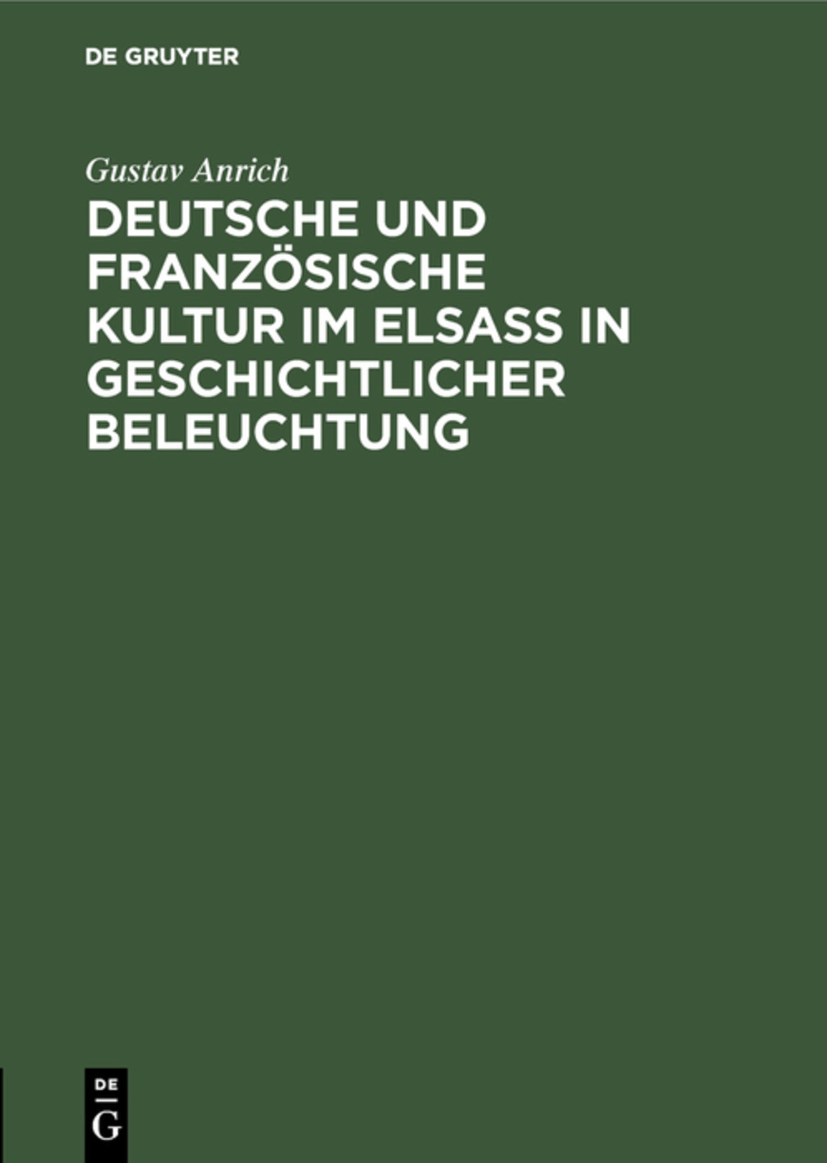Cover image for Deutsche und französische Kultur im Elsaß in geschichtlicher Beleuchtung ISBN 9783111101439