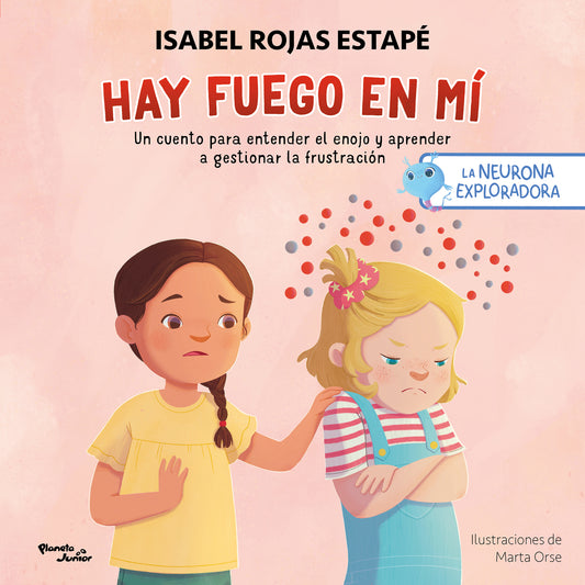Hay fuego en mí: Un cuento para entender la rabia y aprender a gestionar la frustración / Fire Within Me: A Story to Understand Anger and Learn to Manage Frustration