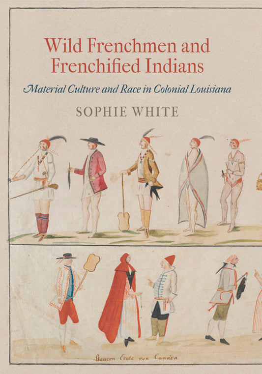 Wild Frenchmen and Frenchified Indians