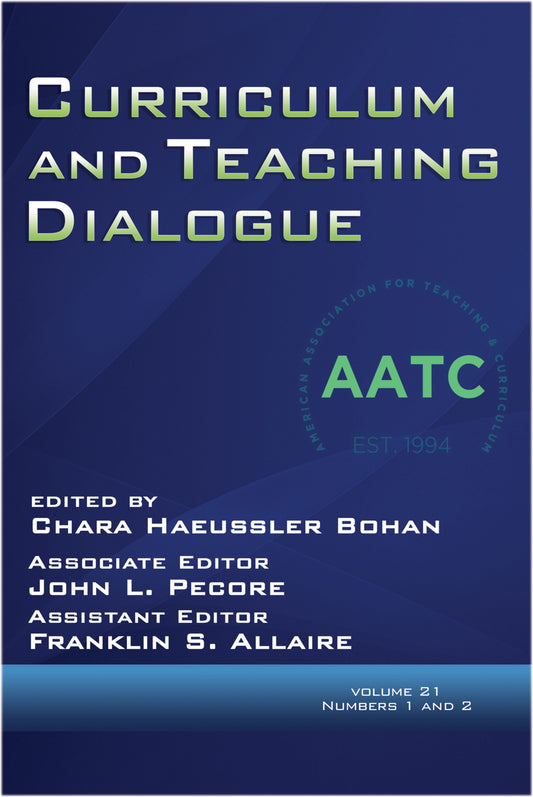 Curriculum and Teaching Dialogue Vol 21 Issue 1 & 2