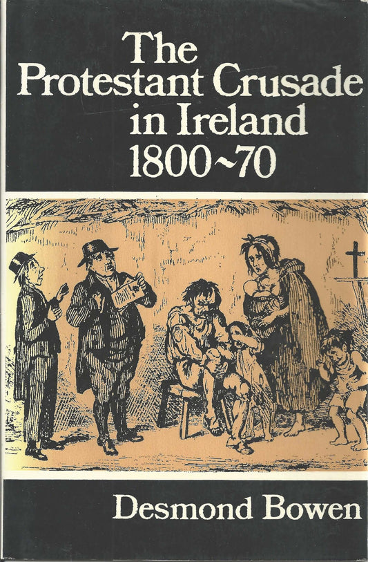 The Protestant Crusade in Ireland, 1800-70