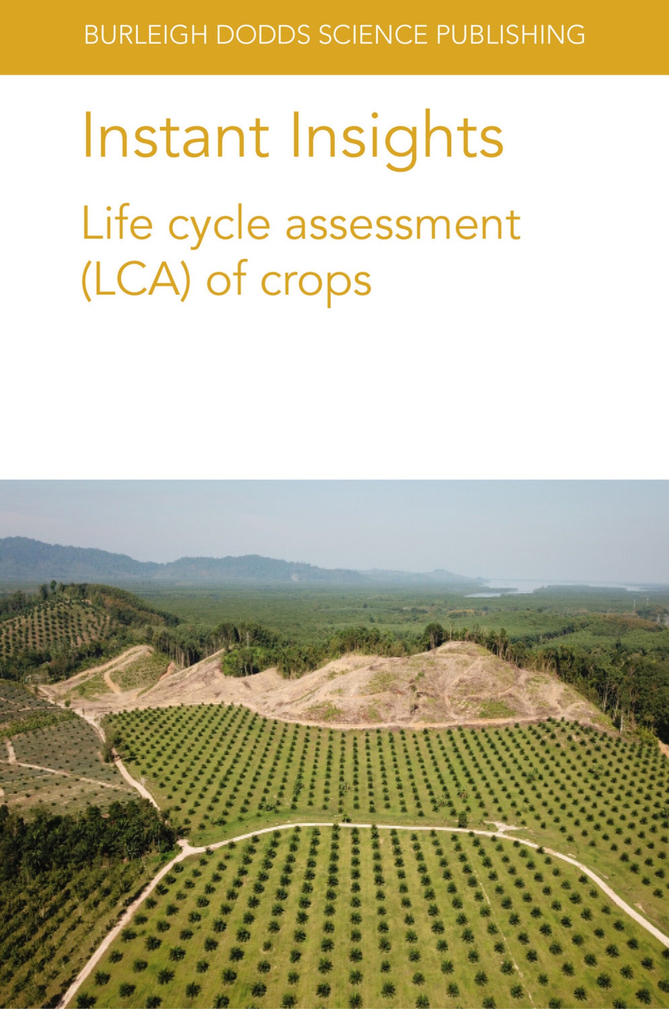 Cover image for Instant Insights: Life cycle assessment (LCA) of crops ISBN 9781801462167