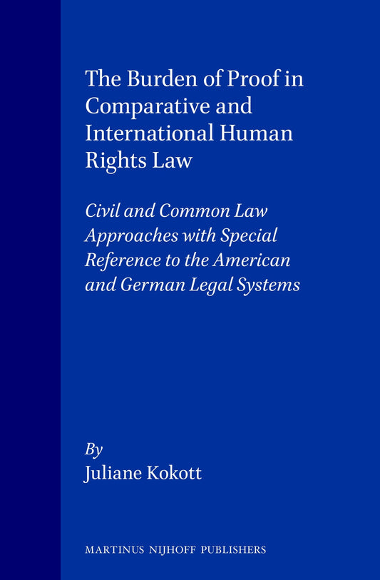 The Burden of Proof in Comparative and International Human Rights Law