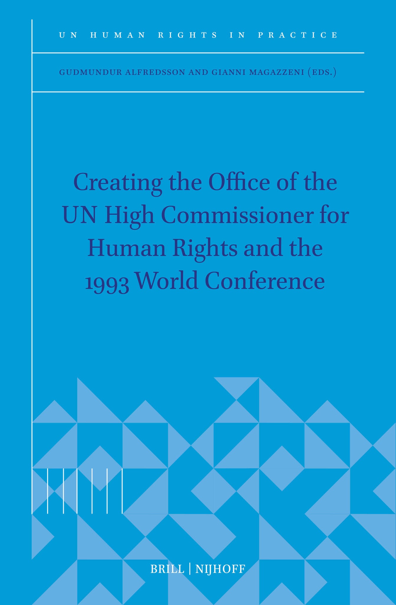 Cover image for Creating the Office of the UN High Commissioner for Human Rights and the 1993 World Conference ISBN 9789004724471