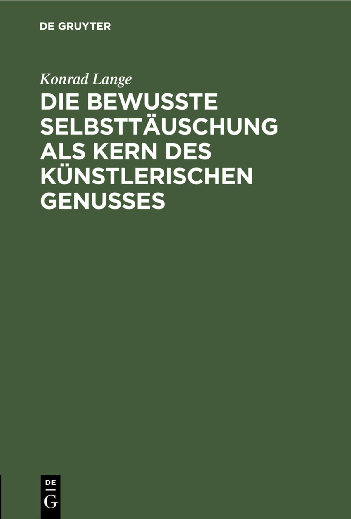 Cover image for Die bewußte Selbsttäuschung als Kern des künstlerischen Genusses ISBN 9783112455036