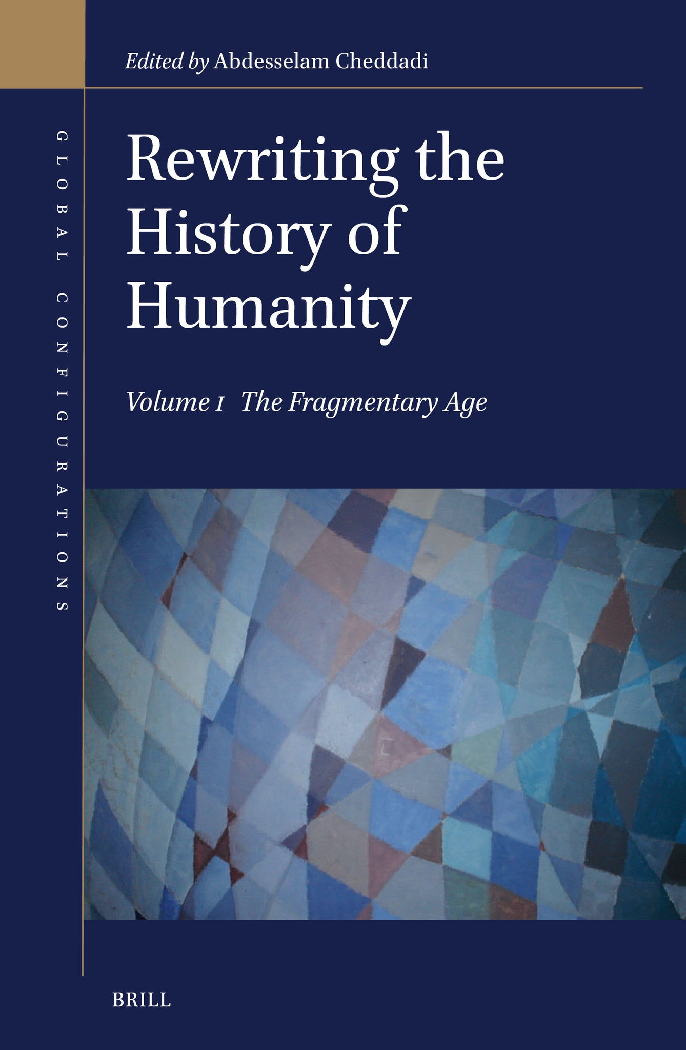 Cover image for Rewriting the History of Humanity. Volume I The Fragmentary Age ISBN 9789004774612