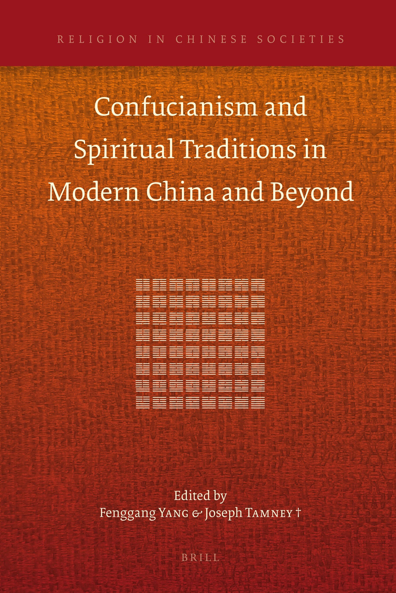 Confucianism and Spiritual Traditions in Modern China and Beyond