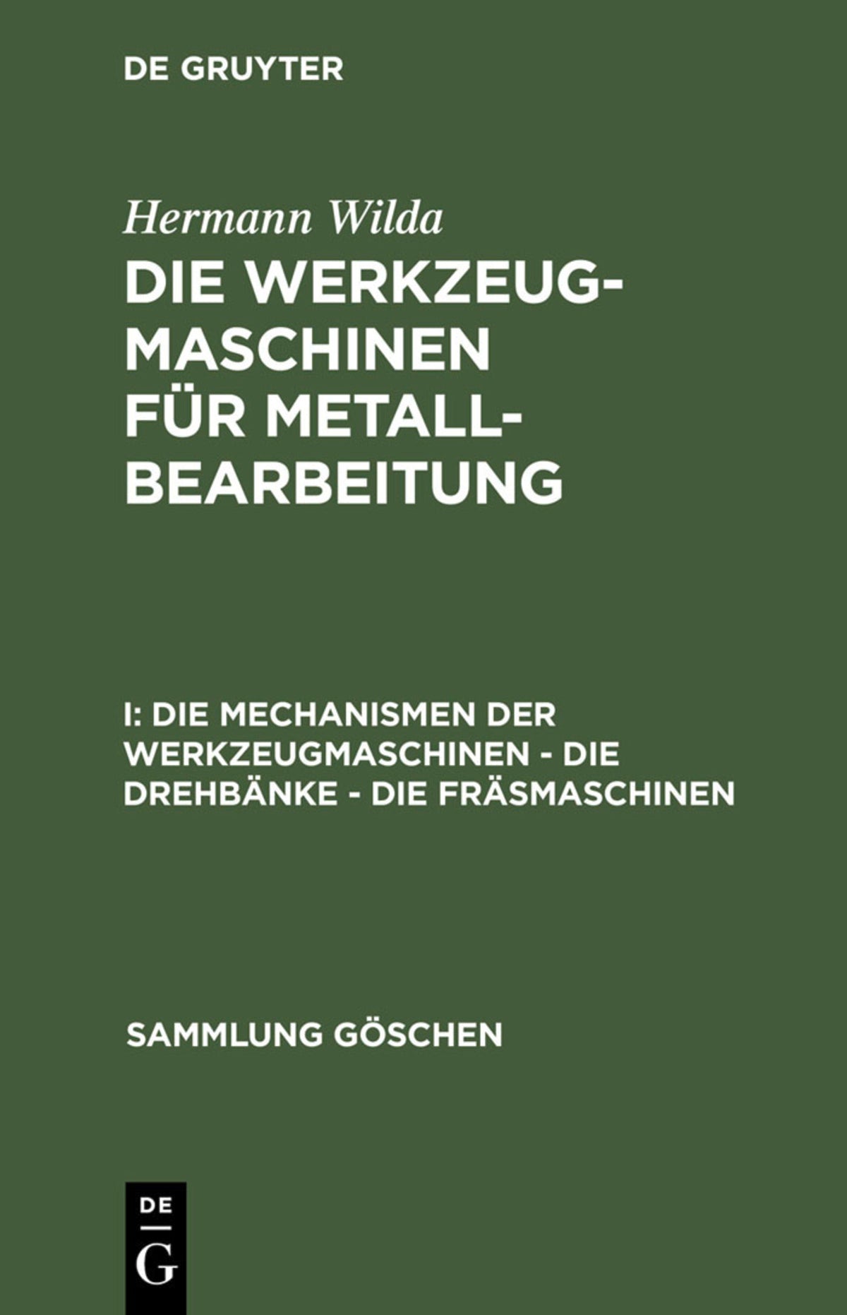 Cover image for Die Mechanismen der Werkzeugmaschinen – Die Drehbänke – Die Fräsmaschinen ISBN 9783110290226