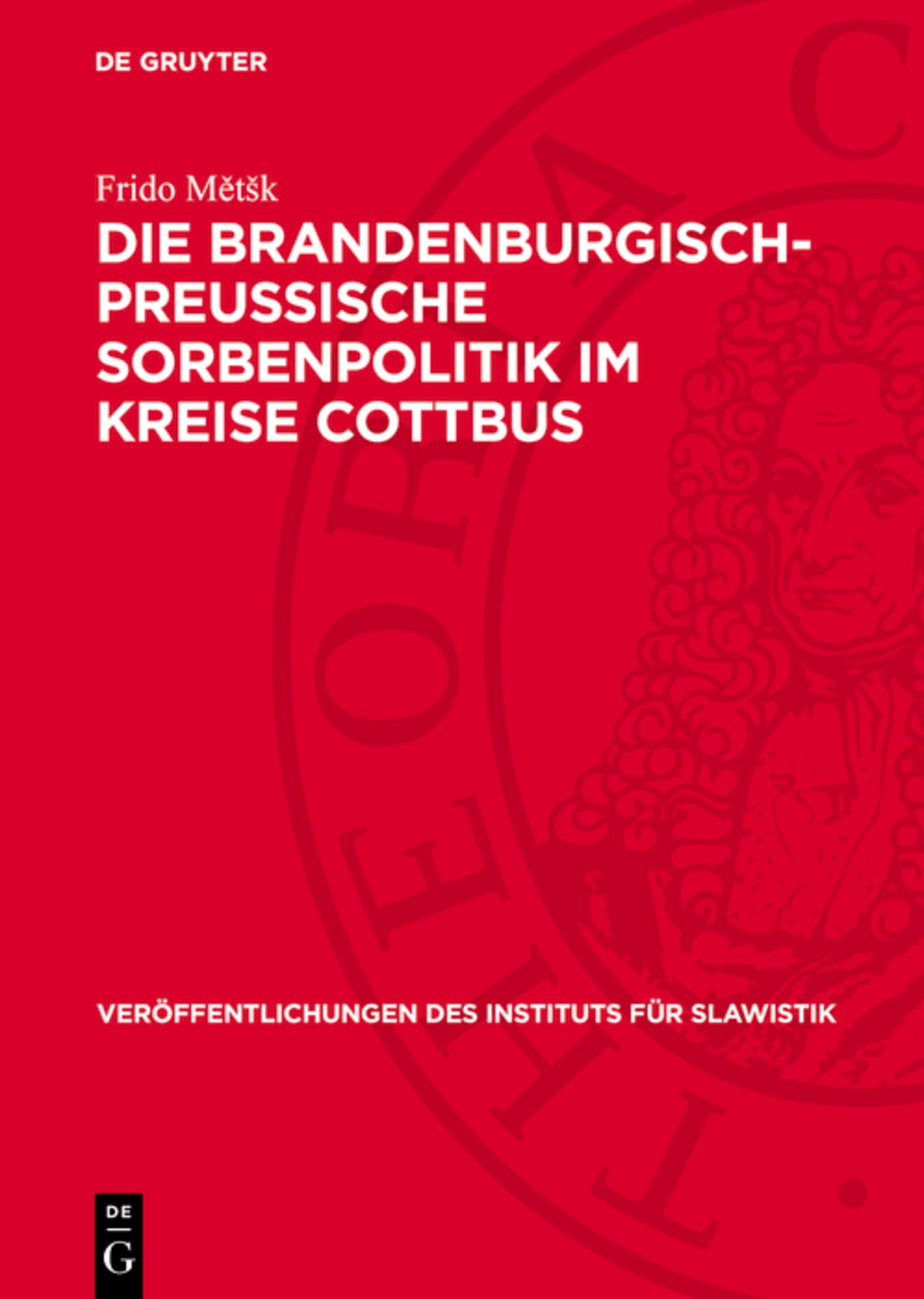 Die Brandenburgisch-Preussische Sorbenpolitik im Kreise Cottbus