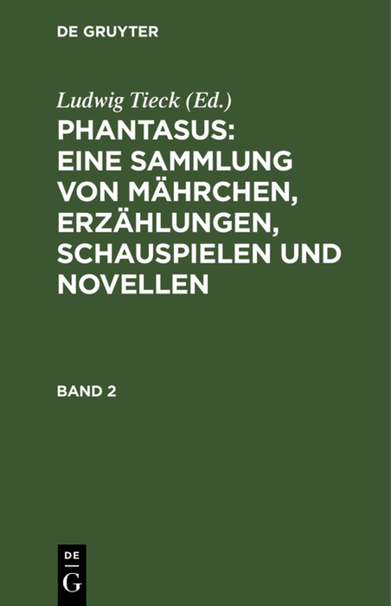 Phantasus: Eine Sammlung von Mährchen, Erzählungen, Schauspielen und Novellen