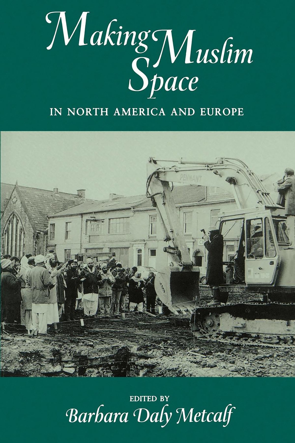 Cover image for Making Muslim Space in North America and Europe ISBN 9780520917439