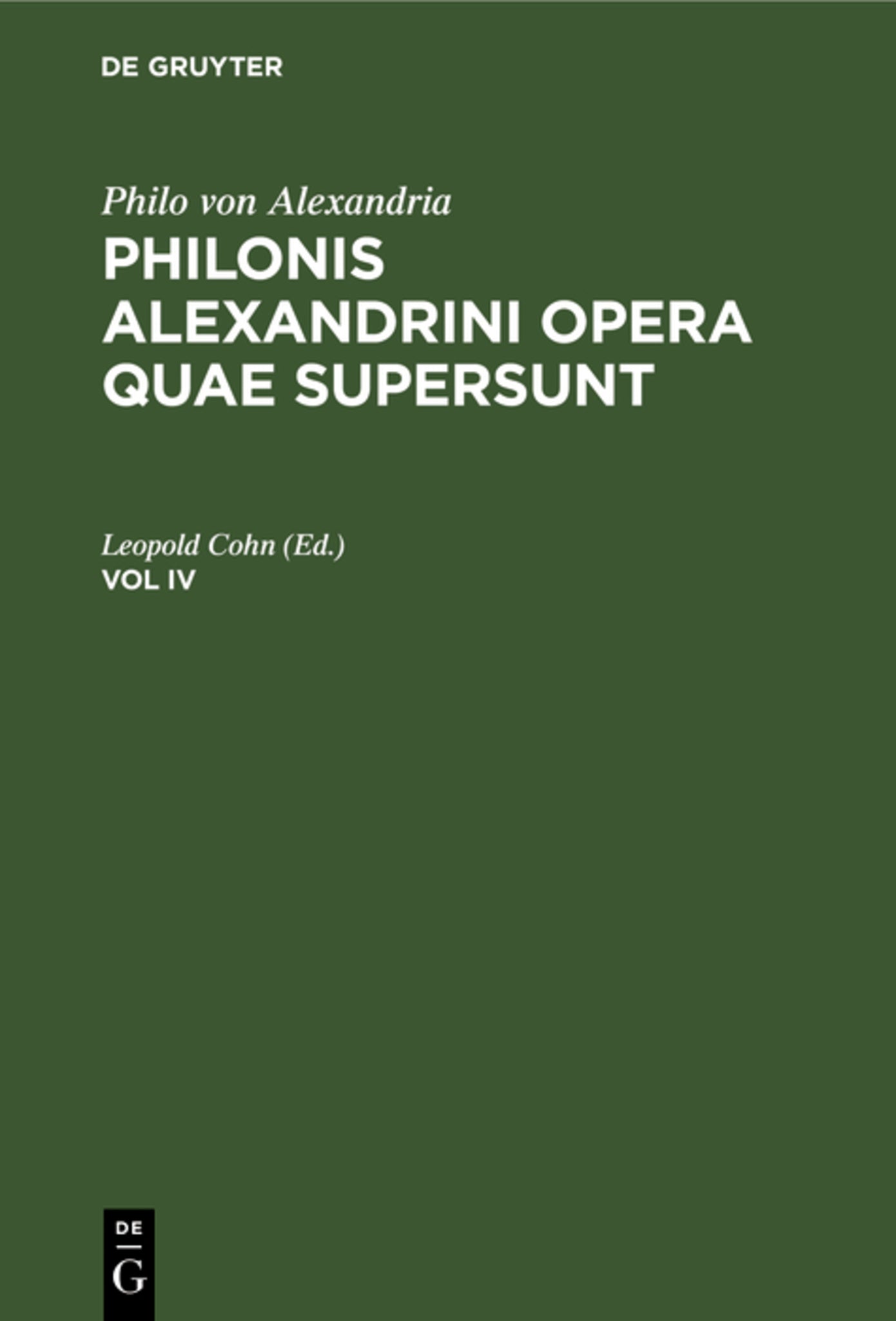 Philo von Alexandria : Philonis Alexandrini opera quae supersunt. Vol IV