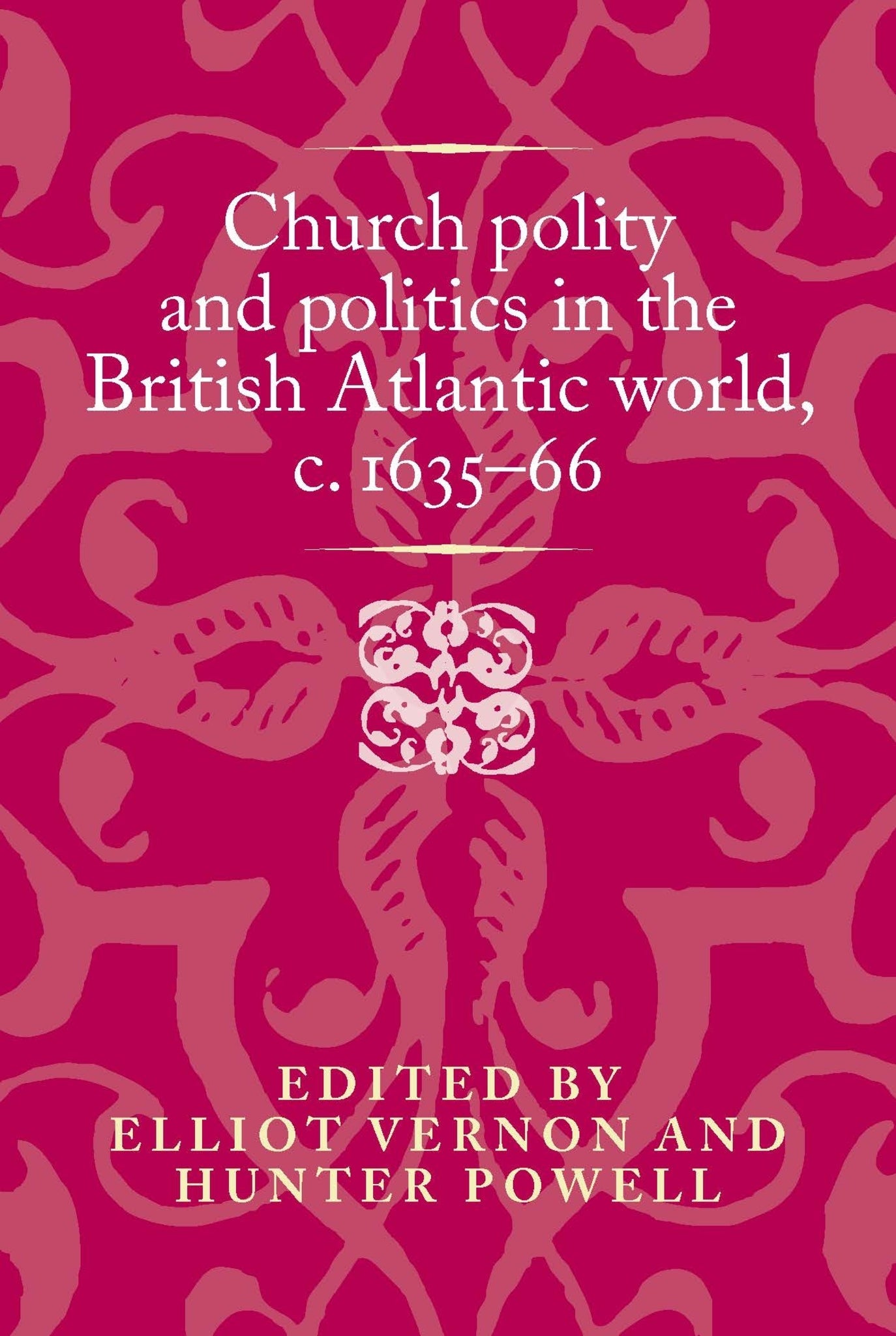 Church polity and politics in the British Atlantic world, c. 1635–66