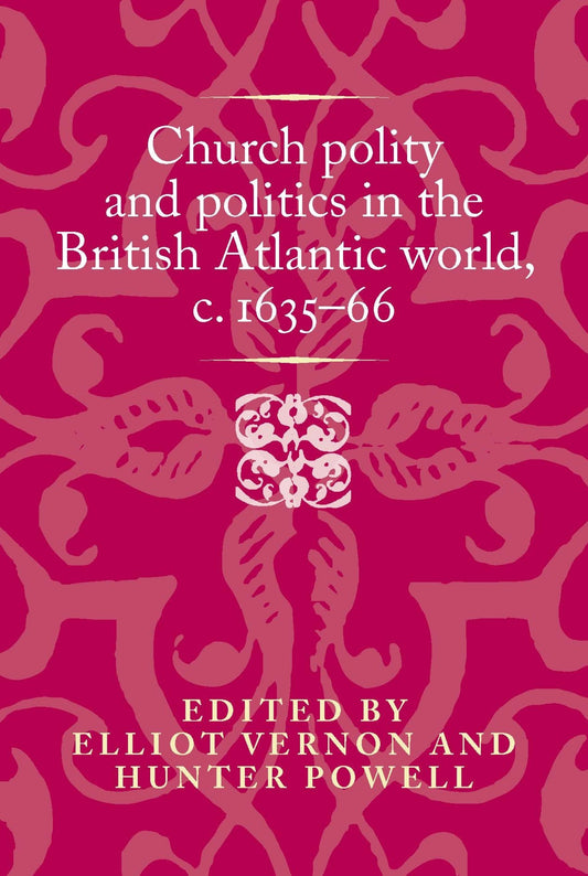 Church polity and politics in the British Atlantic world, c. 1635–66