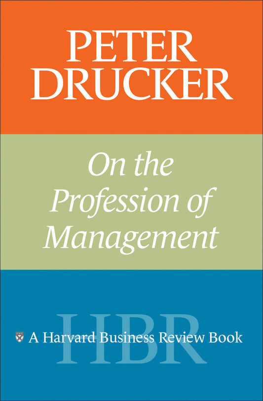 Peter Drucker on the Profession of Management