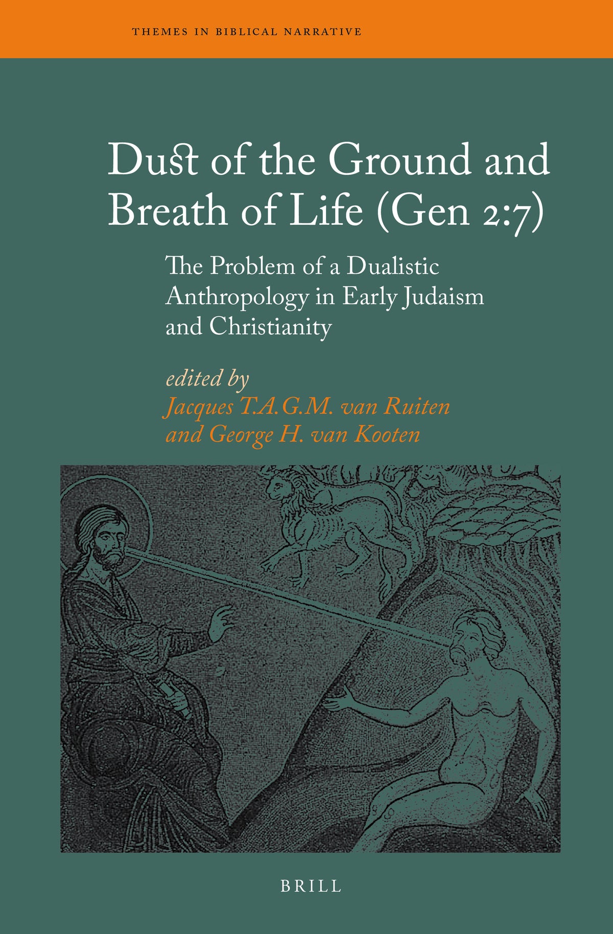 Cover image for Dust of the Ground and Breath of Life (Gen 2:7) - The Problem of a Dualistic Anthropology in Early Judaism and Christianity ISBN 9789004210851
