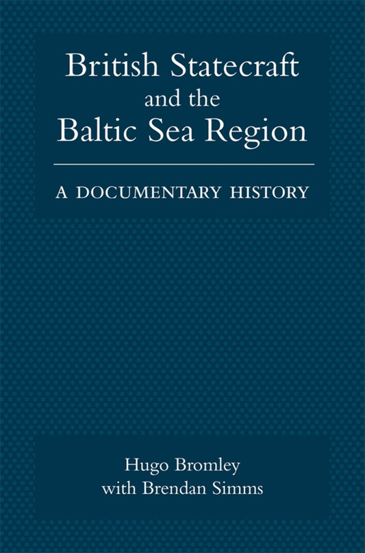 British Statecraft and the Baltic Sea Region
