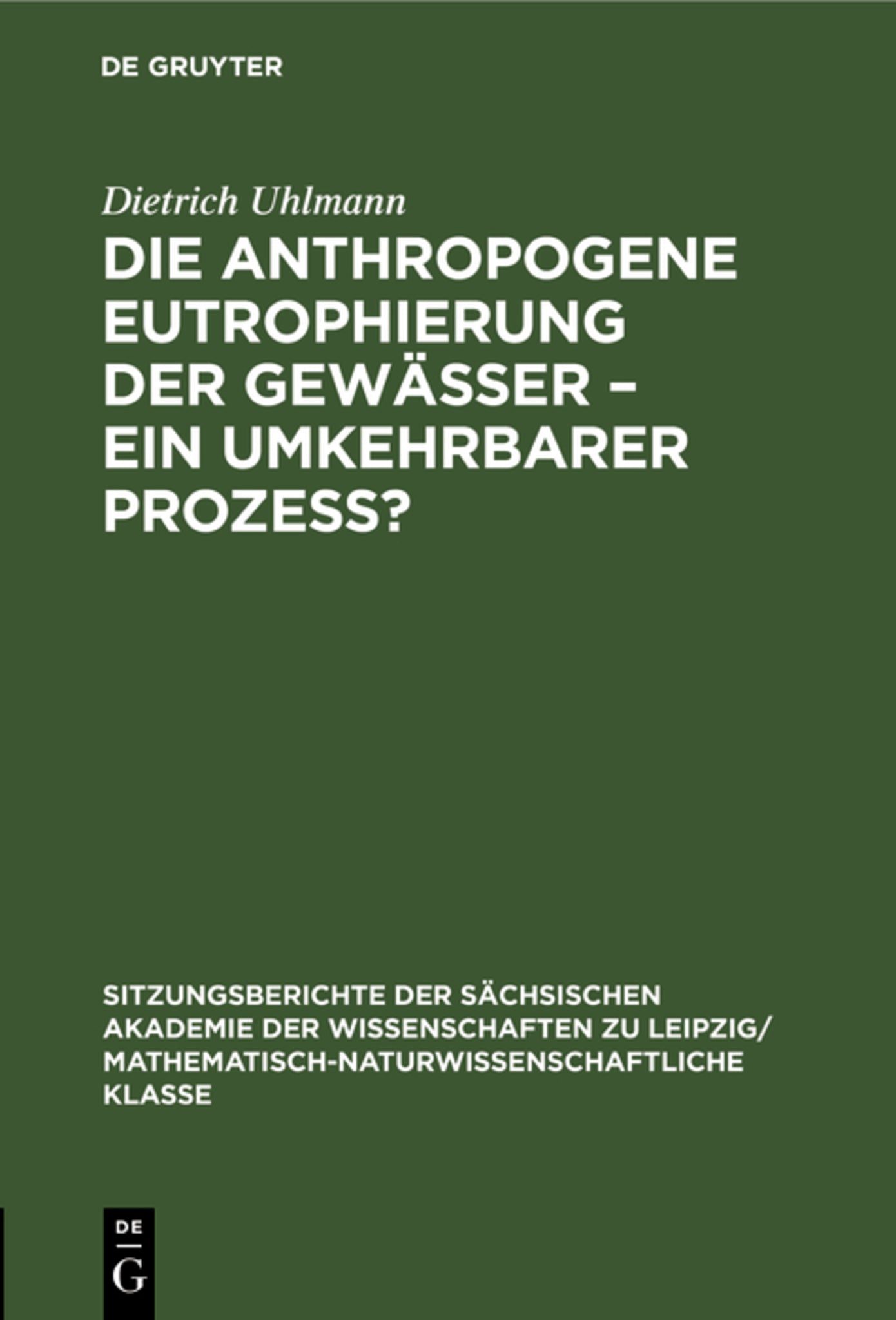 Die anthropogene Eutrophierung der Gewässer – Ein umkehrbarer Prozess?