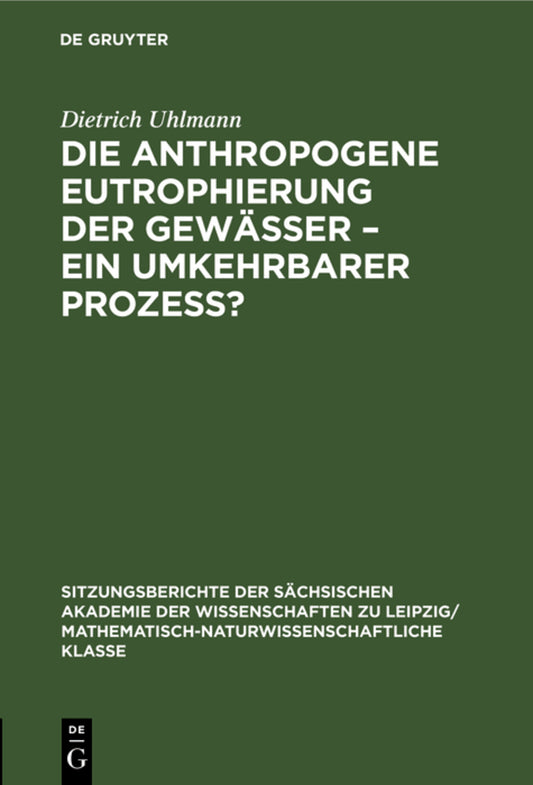 Die anthropogene Eutrophierung der Gewässer – Ein umkehrbarer Prozess?