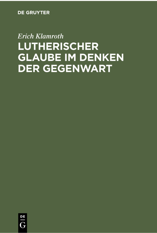 Lutherischer Glaube im Denken der Gegenwart