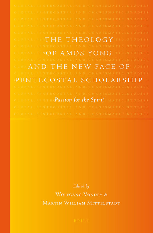 The Theology of Amos Yong and the New Face of Pentecostal Scholarship