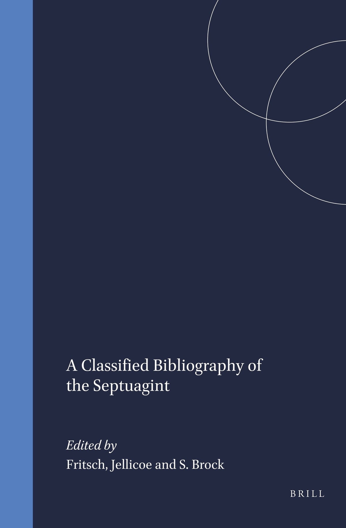 Cover image for A Classified Bibliography of the Septuagint ISBN 9789004035966