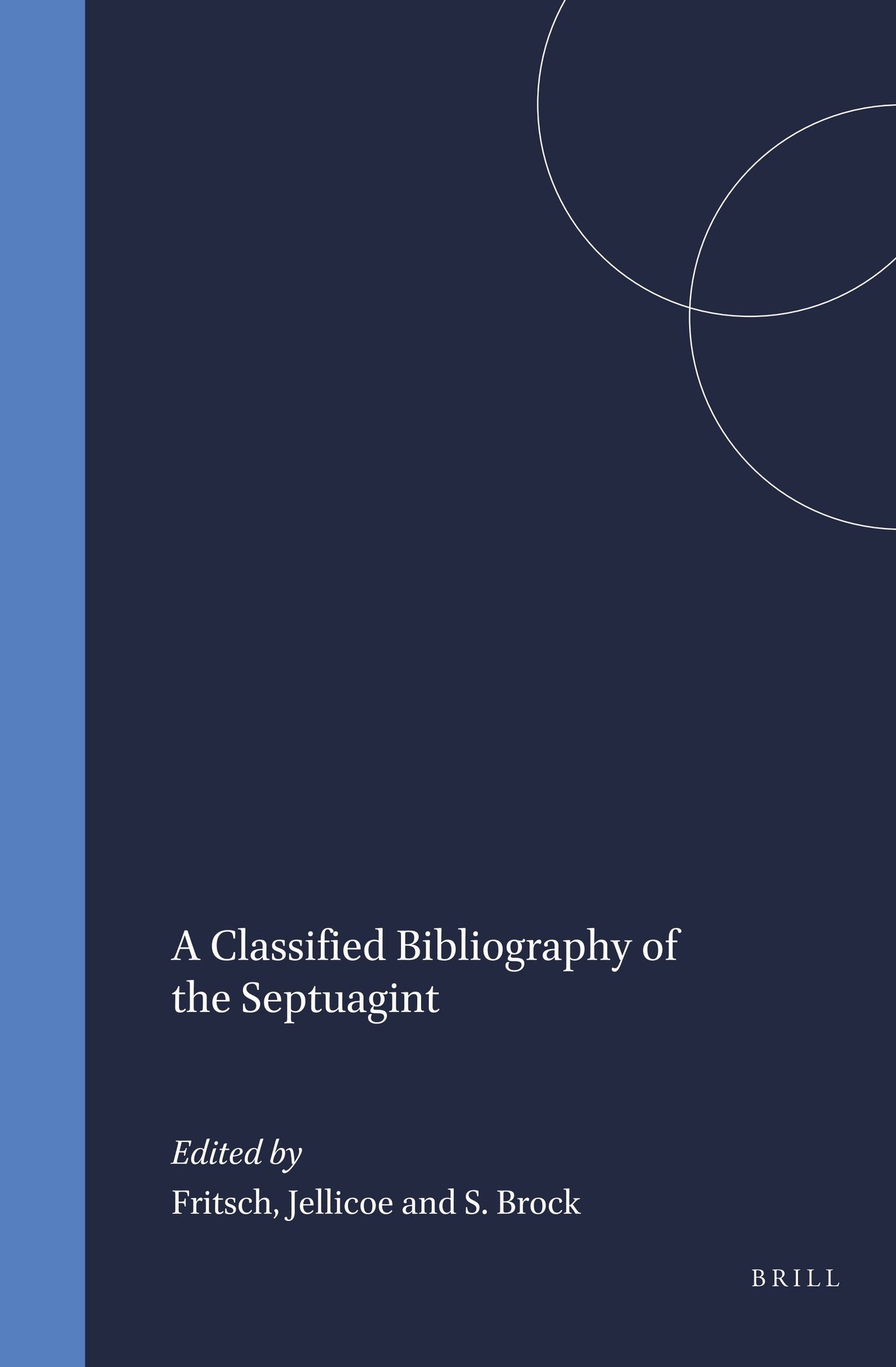 Cover image for A Classified Bibliography of the Septuagint ISBN 9789004035966