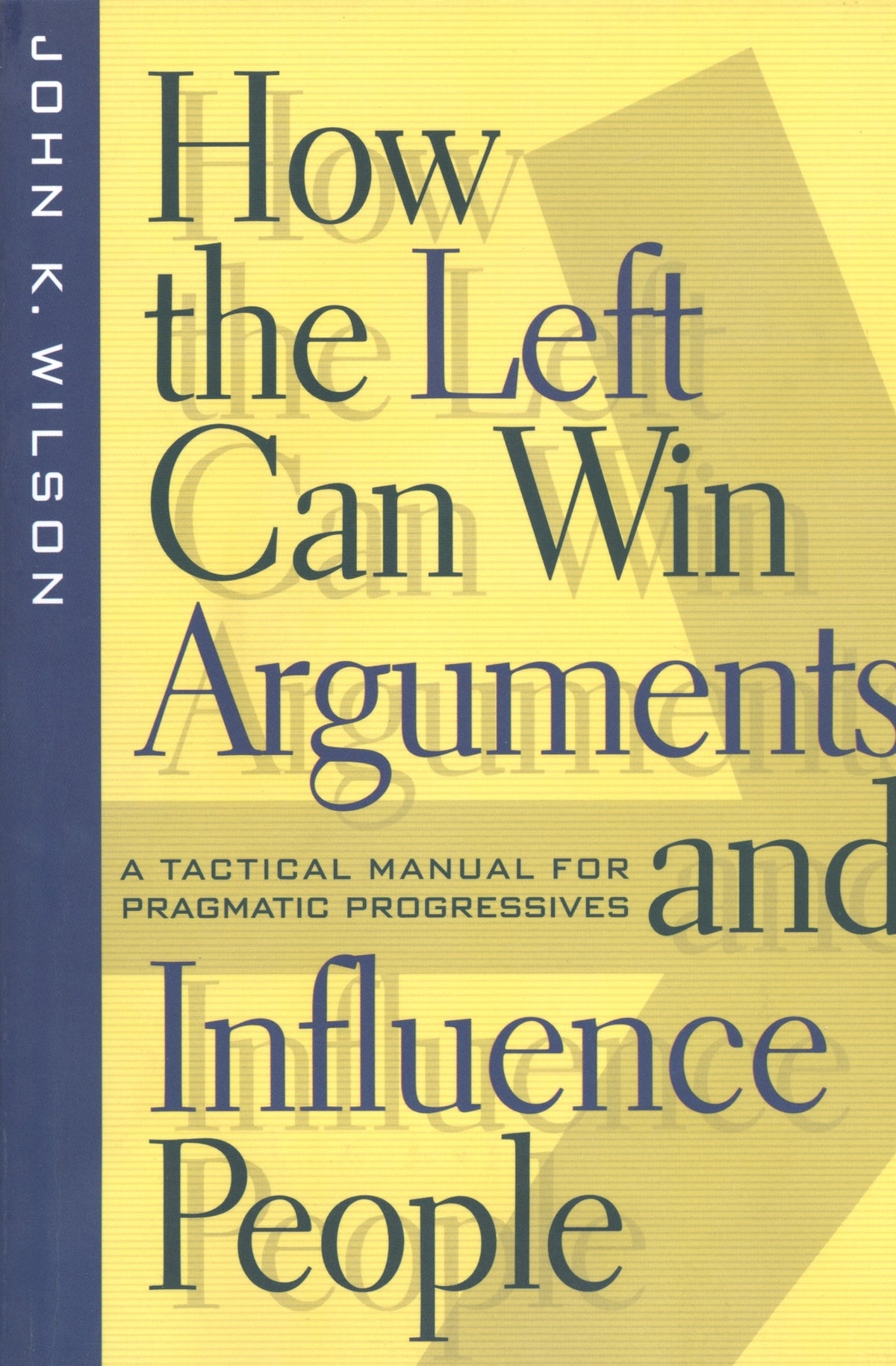 Cover image for How the Left Can Win Arguments and Influence People ISBN 9780814793633