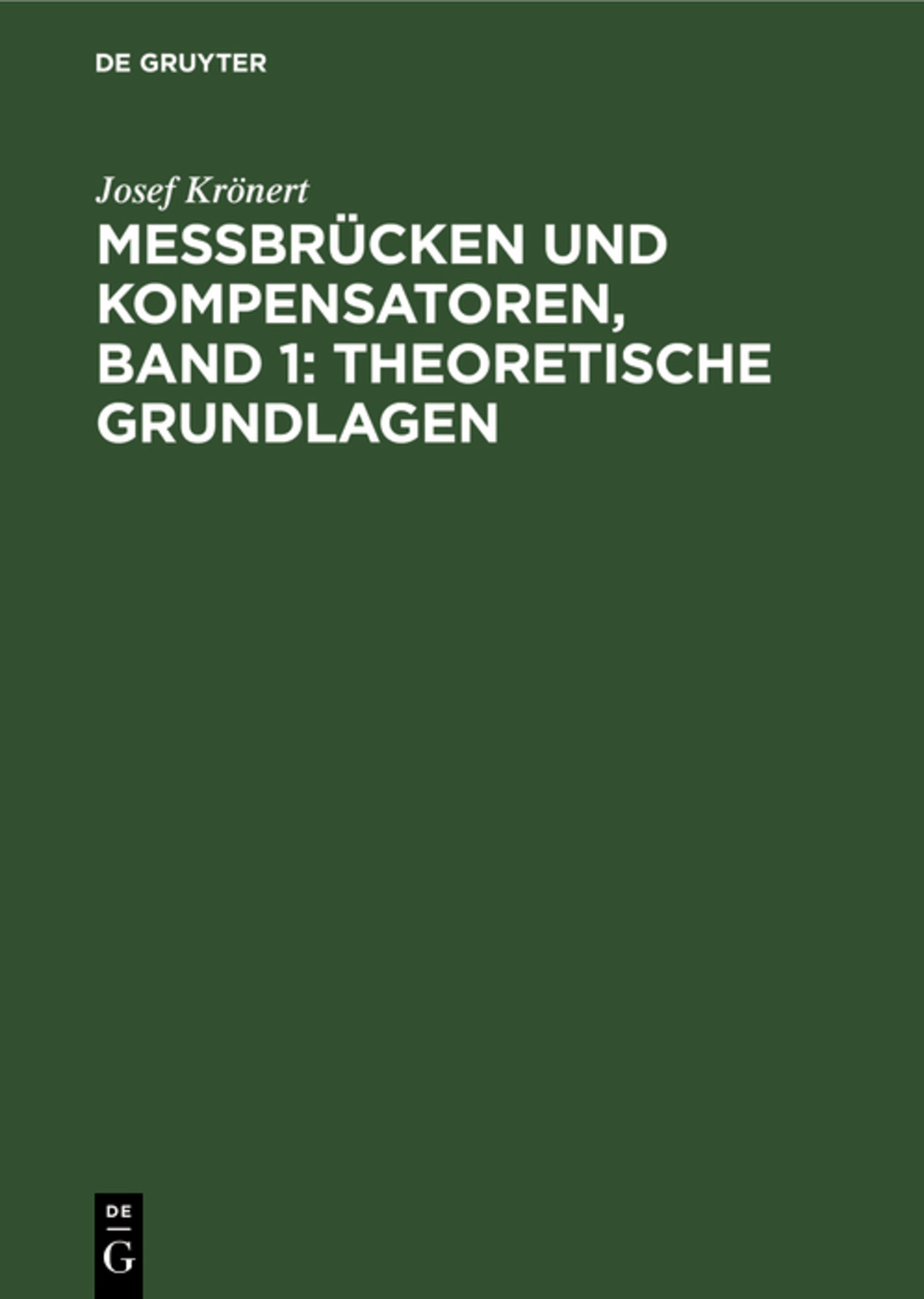 Messbrücken und Kompensatoren, Band 1: Theoretische Grundlagen